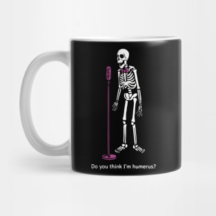 Do you think I'm humerus? Mug